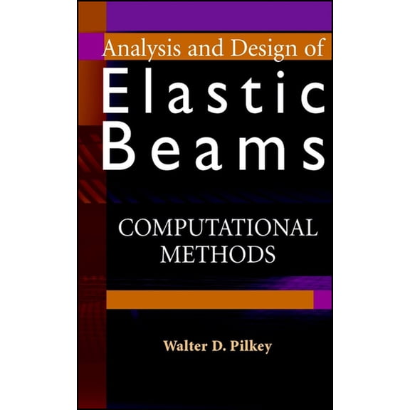 Analysis and Design of Elastic Beams: Computational Methods, (Hardcover)