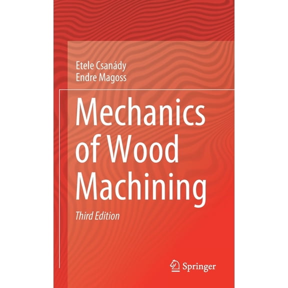 Mechanics of Wood Machining, (Hardcover)