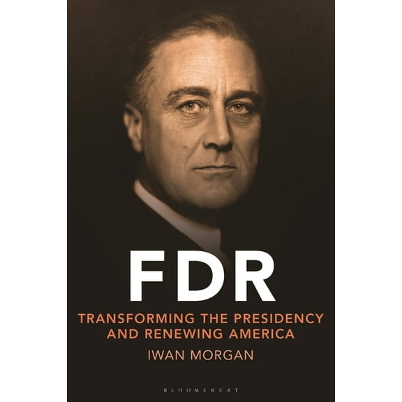 FDR: Transforming the Presidency and Renewing America, (Paperback)