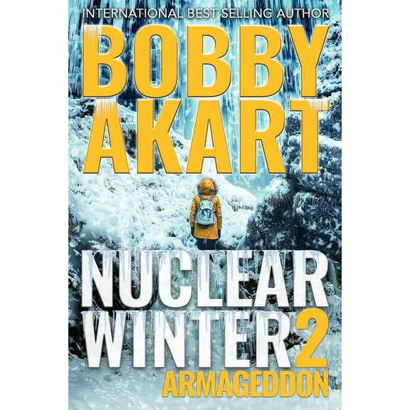 Nuclear Winter Nuclear Winter Armageddon: Post Apocalyptic Survival Thriller, Book 2, (Paperback)