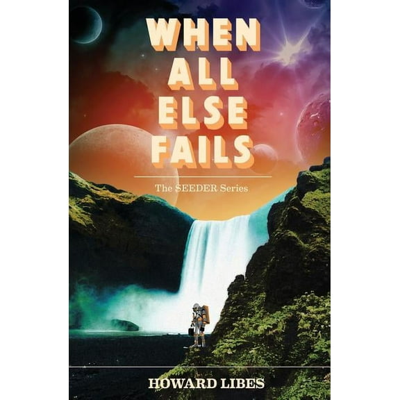 When All Else Fails, (Paperback)