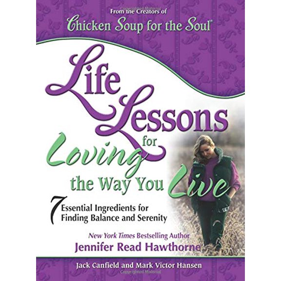 Pre-Owned Life Lessons for Loving the Way You Live: 7 Essential Ingredients for Finding Balance and Serenity (Chicken Soup for the Soul)