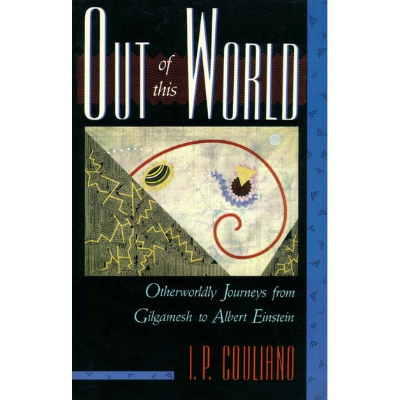 Pre-Owned Out of This World: Otherworldly Journeys from Gilgamesh to Albert Einstein (Paperback) 1570626502 9781570626500