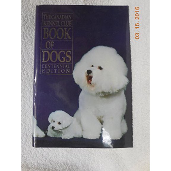 Pre-Owned The Canadian Kennel Club book of dogs: Centennial edition (Hardcover) 0773721916 9780773721913