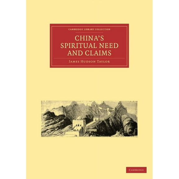 Cambridge Library Collection - Religion China's Spiritual Need and Claims, (Paperback)
