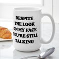 thumbnail image 6 of CafePress - Despite The Look On My Fa - 15 oz Ceramic Large White Novelty Mug, 6 of 6