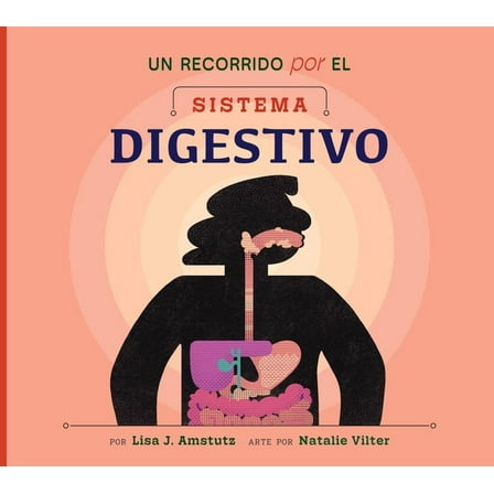 Bienvenido a Tu Cuerpo Un Recorrido Por El Sistema Digestivo: Spanish Edition, (Paperback)