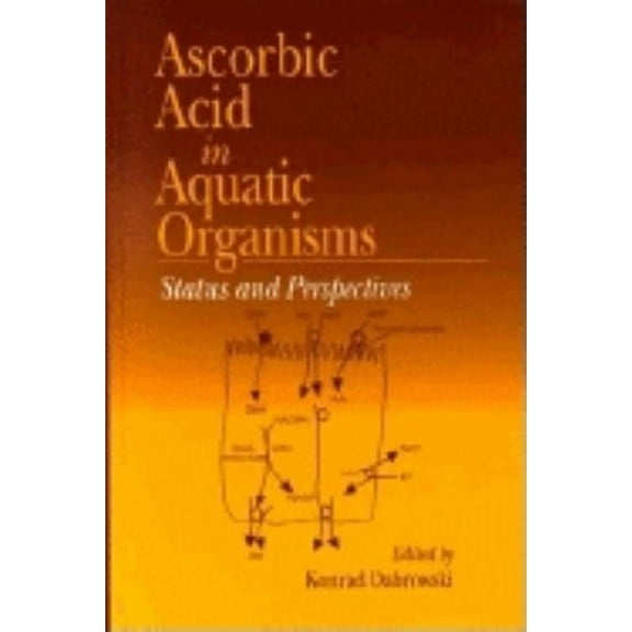 Marine Biology Ascorbic Acid In Aquatic Organisms: Status and Perspectives, (Hardcover)