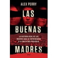 thumbnail image 1 of LAS BUENAS MADRES ARIEL ALEX PERRY, 1 of 2