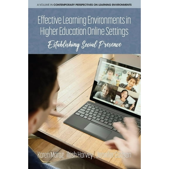Contemporary Perspectives on Learning En Effective Learning Environments in Higher Education Online Settings: Establishing Social Presence, (Paperback)