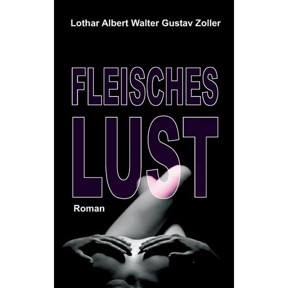 Fleischeslust: Roman, (Paperback)