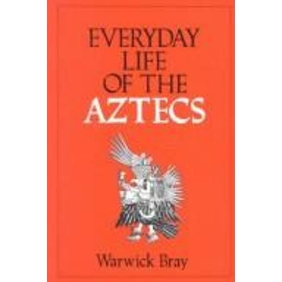 Pre-Owned Everyday Life of the Aztecs (Hardcover) 0872262456 9780872262454