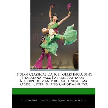 Indian Classical Dance Forms Including Bharatanatyam, Kathak, Kathakali, Kuchipudi, Manipuri, Mohiniyattam, Odissi, Sattriya, and Gaudiya