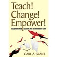 thumbnail image 1 of Pre-Owned Teach! Change! Empower!: Solutions for Closing the Achievement Gaps (Paperback) 1412976499 9781412976497, 1 of 1