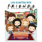 Life Is Better with Friends (Official Friends Picture Book) (Media Tie-In)