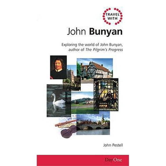 Pre-Owned Travel with John Bunyan: Exploring the World of John Bunyan, Author of the Pilgrims Progress (Paperback) by John Pestell