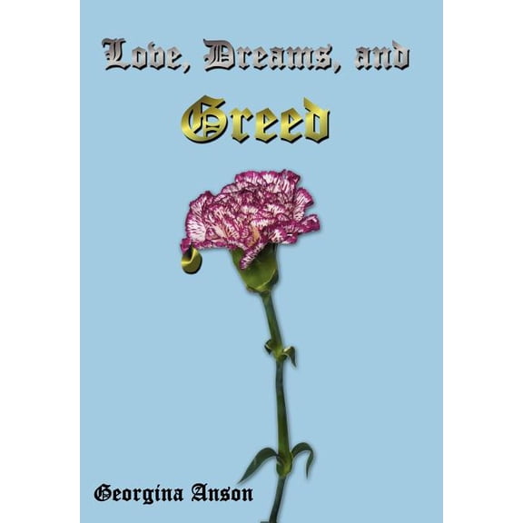 Love, Dreams, And Greed