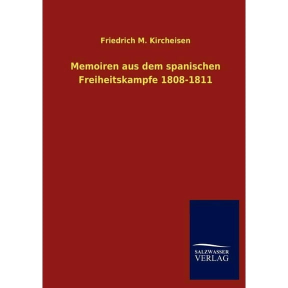 Memoiren aus dem spanischen Freiheitskampfe 1808-1811 (Paperback)