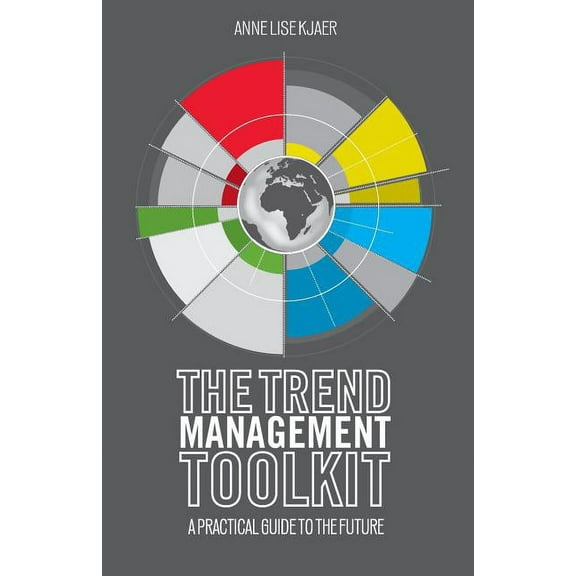 The Trend Management Toolkit: A Practical Guide to the Future, (Paperback)