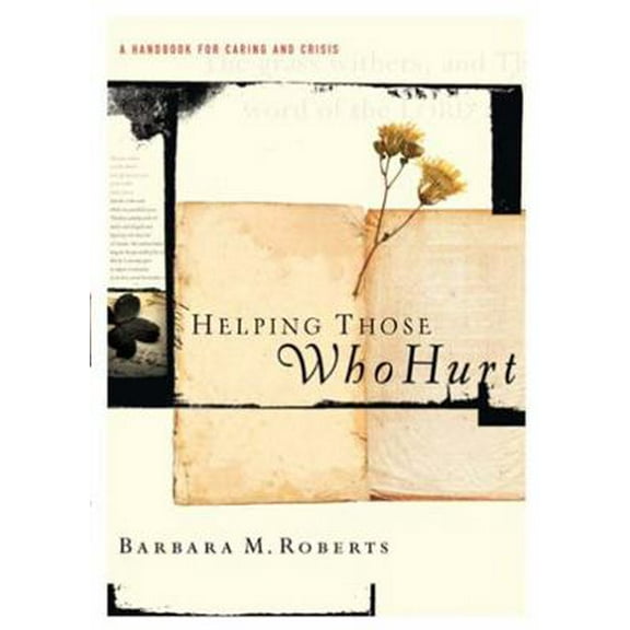 Pre-Owned Helping Those Who Hurt: A Handbook for Caring and Crisis (Paperback) 1600063829 9781600063824