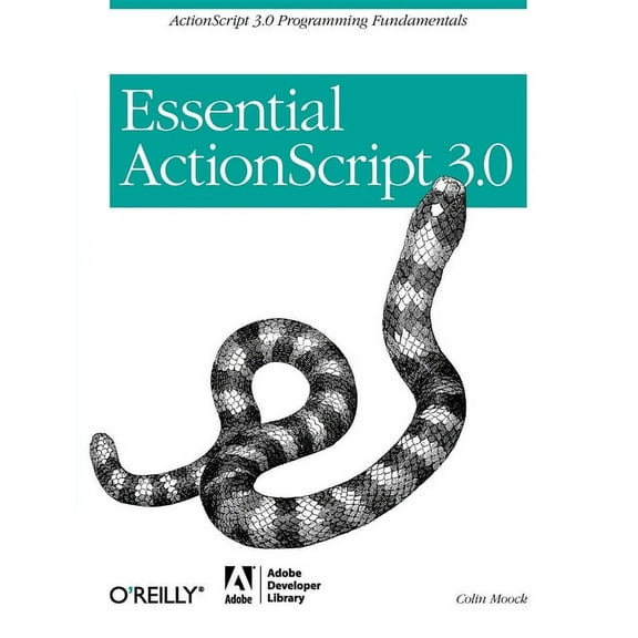 Essential ActionScript 3.0: ActionScript 3.0 Programming Fundamentals, (Paperback)