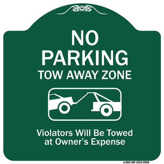 SignMission Designer Series Sign - No Parking Tow Away Zone Violators Will Be Towed At Vehicle Owner's Expense | Green & White 18" X 18" Heavy-Gauge Aluminum Architectural Sign | Made