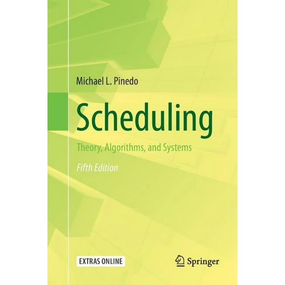 Scheduling: Theory, Algorithms, and Systems, (Paperback)