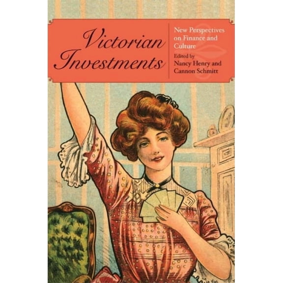 Victorian Investments: New Perspectives on Finance and Culture, (Paperback)