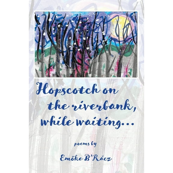 Hopscotch on the riverbank while waiting, (Paperback)