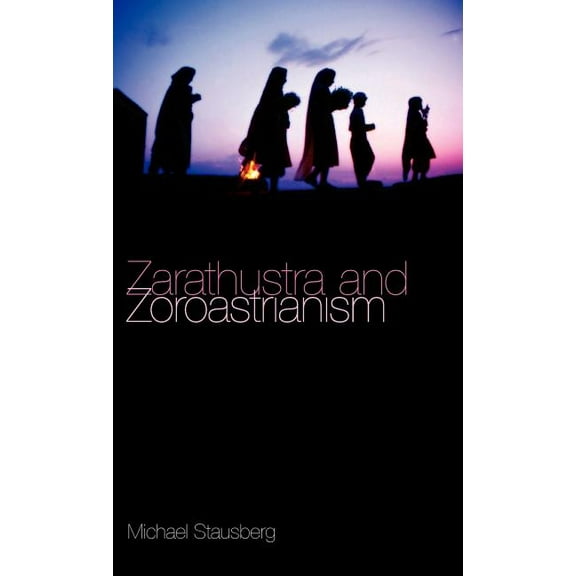 Zarathustra and Zoroastrianism: A Short Introduction, (Hardcover)