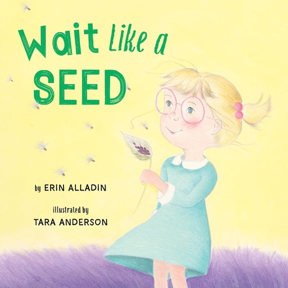 Wait Like a Seed, (Paperback)