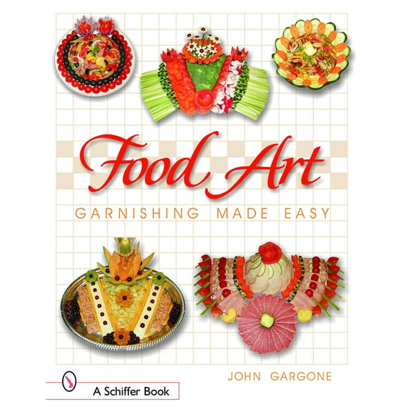 Pre-Owned Food Art: Garnishing Made Easy (Paperback) 0764319604 9780764319600