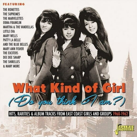 Various Artists - What Kind Of Girl (Do You Think I Am?) - Hits, Rarities & Album Tracks From East Coast Girls & Groups 1960-1962 / Various - CD