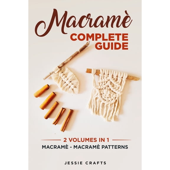Macramè Complete Guide: Macramè - Macramè Patterns, (Paperback)
