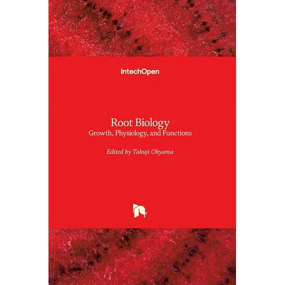 Root Biology: Growth, Physiology, and Functions (Hardcover)