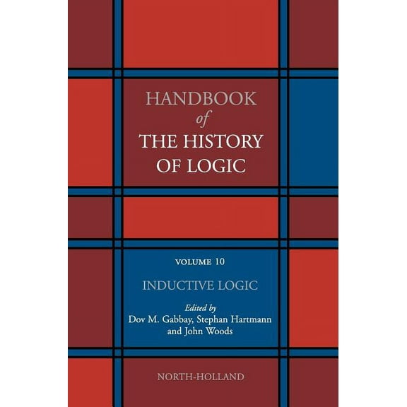 Handbook of the History of Logic Inductive Logic: Volume 10, Book 10, (Hardcover)