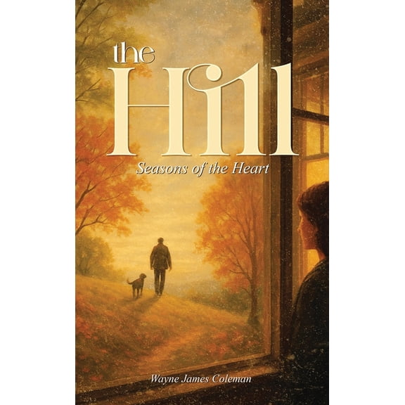 The Hill: Seasons of the Heart, (Hardcover)