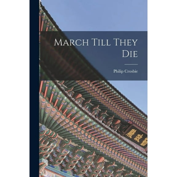 March Till They Die, (Paperback)