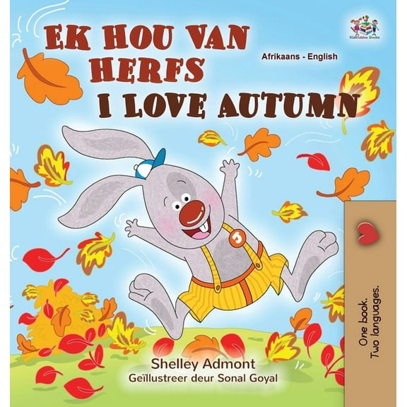 Afrikaans English Bilingual Collection I Love Autumn (Afrikaans English Bilingual Children's Book), (Hardcover)