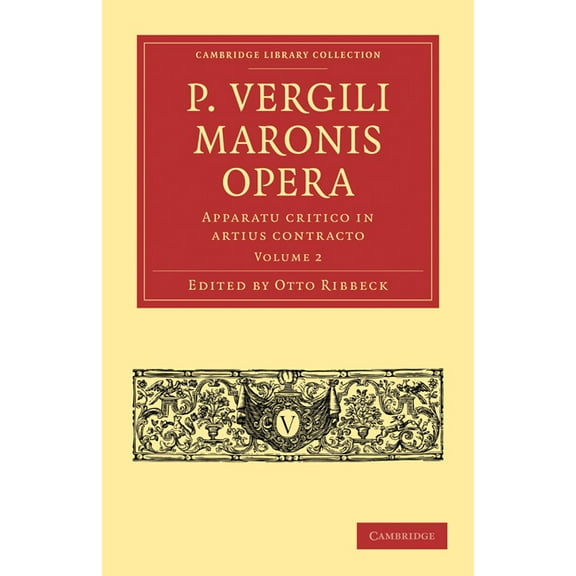 Cambridge Library Collection - Classics P. Vergili Maronis Opera: Volume 2, (Paperback)