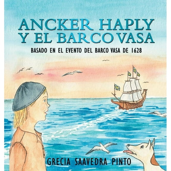 Ancker Haply Y El Barco Vasa: Basado en el evento del barco Vasa de 1628, (Hardcover)