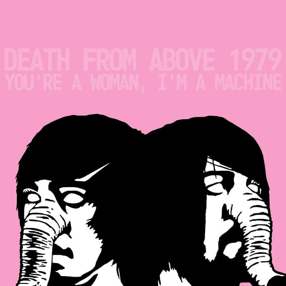 Death from Above 1979 - You're a Woman, I'm A Machine - Music & Performance - Vinyl
