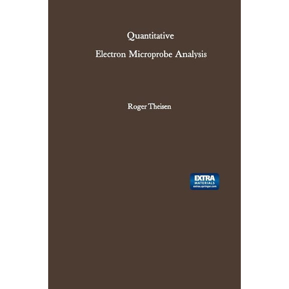 Quantitative Electron Microprobe Analysis, (Paperback)