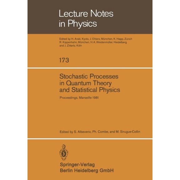 Lecture Notes in Physics Stochastic Processes in Quantum Theory and Statistical Physics: Proceedings of the International Workshop Held in Marsei, Book 173, (Paperback)