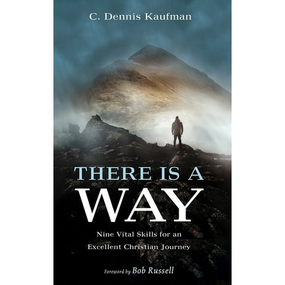 There Is a Way: Nine Vital Skills for an Excellent Christian Journey, (Paperback)
