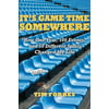 It's Game Time Somewhere, Used [Paperback]