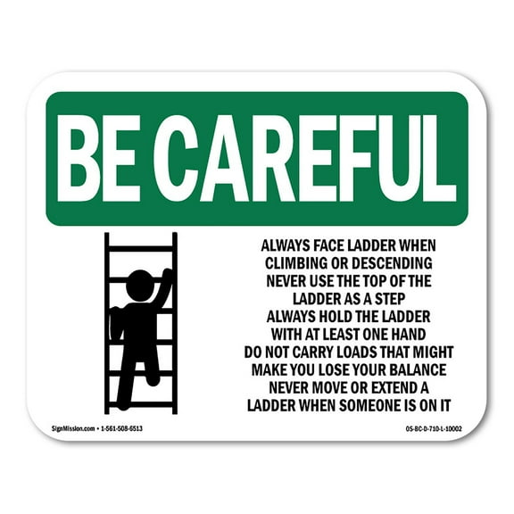OSHA BE CAREFUL Sign - Always Face Ladder Safety With Symbol | Decal | Protect Your Business, Work Site, Warehouse & Shop Area | Made in the USA