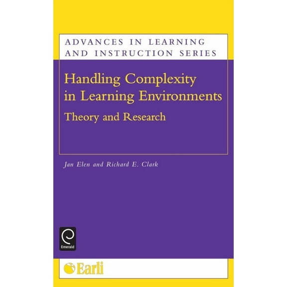 Advances in Learning and Instruction Handling Complexity in Learning Environments: Theory and Research, (Hardcover)