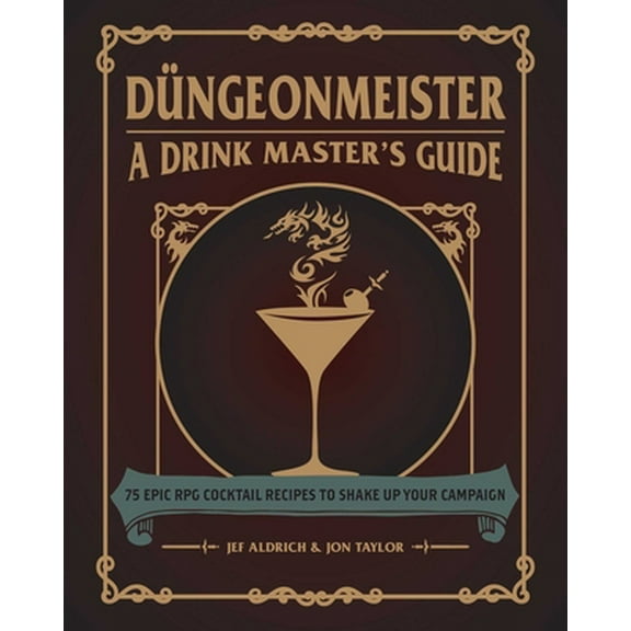Pre-Owned Düngeonmeister: 75 Epic RPG Cocktail Recipes to Shake Up Your Campaign (Hardcover) 1507214650 9781507214657
