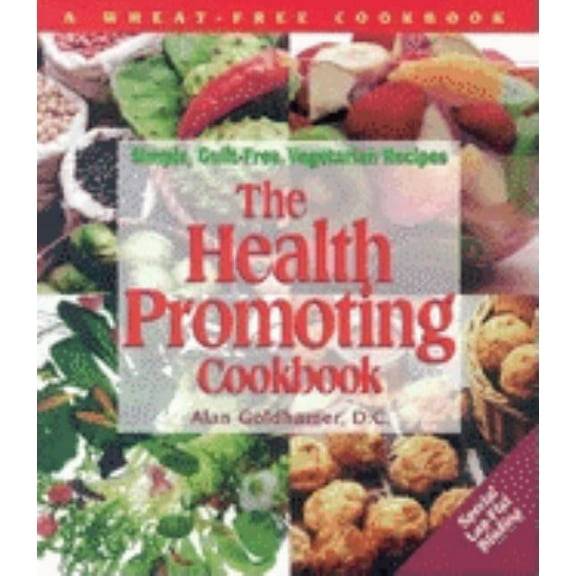 The Health-Promoting Cookbook: Simple, Guilt-Free, Vegetarian Recipes, (Paperback)